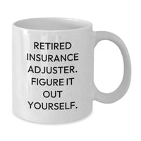 Load image into Gallery viewer, Insurance Adjuster Gifts for Him or Her - &#39;Figure It Out Yourself&#39; Quote on White Coffee Mug, Graduation Unique Gifts from Family, Friends, or Coworkers - Additional
