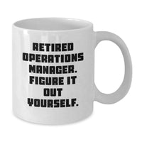 Load image into Gallery viewer, Operations Manager Humor Gifts from Mom for Graduation Unique Operations Manager White Coffee Mug, &#39;Figure It Out Yourself&#39;, Funny Quote, 11oz or 15oz Capacity, Ceramic, Microwave and Dishwasher Safe - Additional
