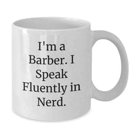 Load image into Gallery viewer, Funny Barber Gifts for Men White Coffee Mug - I Speak Fluently In genius, Unique Graduation Unique Gifts from Friends to Barber - Additional