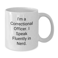 Load image into Gallery viewer, Funny Correctional Officer Gifts for Men from Friends, I'm A Correctional Officer. I Speak Fluently In genius. White Coffee Mug, Perfect Graduation Unique Gifts for Correctional Officer - Additional