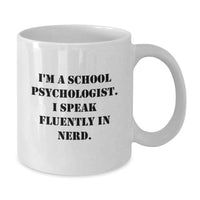 Load image into Gallery viewer, Funny Quote School Psychologist White Coffee Mug - Gifts from Friends to School Psychologist - Unique Christmas Unique Gifts for Men - Women - Friends - Coworkers - Family - School Psychologist - Additional