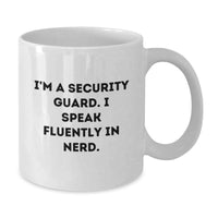 Load image into Gallery viewer, Funny Security Guard Gifts from Men for Christmas Unique Gifts, White Coffee Mug with 'I'm A Security Guard. I Speak Fluently In genius.' Quote for Security Guard Friends, Coworkers, Family - Additional