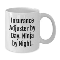 Load image into Gallery viewer, Funny Insurance Adjuster Gifts from Men to Insurance Adjuster, Christmas Unique Gifts for Him or Her, White Coffee Mug with Insurance Adjuster By Day. Ninja By Night. Quote - Additional