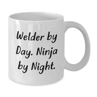 Load image into Gallery viewer, Funny Welder Gifts, White Coffee Mug, 'Welder By Day. Ninja By Night.' - Gifts from Friends for Men, Unique Christmas Unique Gifts - Additional