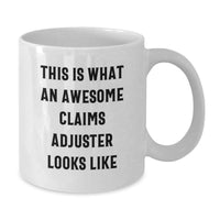 Load image into Gallery viewer, Funny Claims Adjuster Gifts from Friends for Graduation Unique Mugs - This Is What An Awesome Claims Adjuster Looks Like White Ceramic Coffee Mug - Additional
