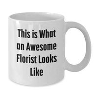 Load image into Gallery viewer, Funny Florist Gifts from Friends White Coffee Mug This Is What An Awesome Florist Looks Like Birthday Unique Presents for Florists - Additional