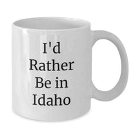 Load image into Gallery viewer, Funny Idaho White Coffee Mug Gifts from Friends to Idaho Men, Perfect Unique Gift for Idaho Graduation, I'd Rather Be In Idaho - Additional
