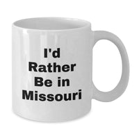 Load image into Gallery viewer, Missouri Gifts for Friends, Funny I'd Rather Be In Missouri White Coffee Mugs, Unique Christmas Unique Gift Ideas from Family - Additional