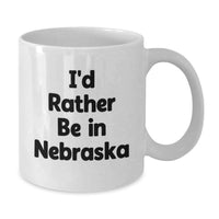 Load image into Gallery viewer, Gifts from Family for Nebraska Lovers, Funny Quote White Coffee Mug, I'd Rather Be In Nebraska - Additional