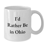 Load image into Gallery viewer, Funny Ohio Gifts from Friends, Family, or Coworkers - I'd Rather Be In Ohio White Coffee Mug for Graduation Unique - Additional