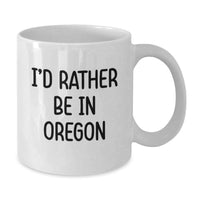 Load image into Gallery viewer, Funny Oregon Gifts from Friends and Family - 'I'd Rather Be In Oregon' White Coffee Mug for Graduation Unique Gifts - Additional