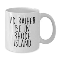 Load image into Gallery viewer, Rhode Island Gifts for Friends - Funny White Coffee Mug, I'd Rather Be In Rhode Island Quote, Perfect Graduation Unique Gifts from Family - Additional