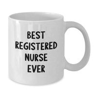 Load image into Gallery viewer, Gifts from Men to the Best Registered Nurse Ever White Coffee Mug, Unique Christmas Unique Gifts Unique, Funny Quote on White Ceramic Mug for Registered Nurses - Additional