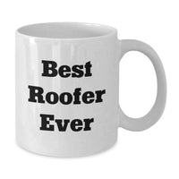 Load image into Gallery viewer, Funny Quote Roofer White Coffee Mug Gifts from Friends for the Best Roofer Ever, Unique Christmas - Additional