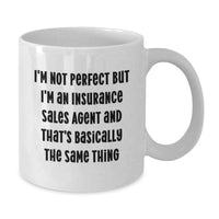 Load image into Gallery viewer, Funny Insurance Sales Agent Gifts for Men Women Friends, Birthday Unique White Coffee Mug for Insurance Agent, Quote: I'm Not Perfect But I'm An - Additional