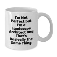 Load image into Gallery viewer, Funny Landscape Architect Gifts, Graduation Unique Gifts for Landscape Architect from Friends, &#39;I&#39;m Not Perfect But I&#39;m A Landscape Architect And That&#39;s Basically The Same Thing&#39; White Coffee Mug - Additional
