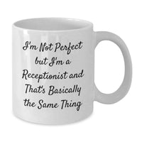 Load image into Gallery viewer, Funny Receptionist Gifts for Him or Her Birthday Unique Ideas White Ceramic 11oz or 15oz Coffee Mug - Additional