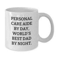 Load image into Gallery viewer, Funny Personal Care Aide Gifts for Men Women Friends Family, White Coffee Mug - Personal Care Aide By Day, World's Best Dad By Night. - Additional