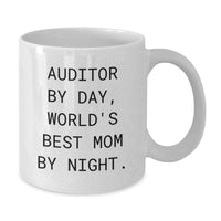 Load image into Gallery viewer, Funny Auditor Gifts by Day, World&#39;s Best Mom By Night White Coffee Mug for Graduation, Unique Gifts from Mom to Auditor - Additional
