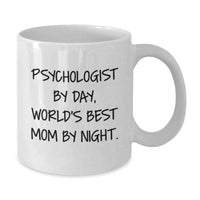 Load image into Gallery viewer, Funny Psychologist Gifts for Husband Wife Mom Dad Valentine's - Psychologist By Day World's Best Mom By Night White Coffee Mug - Additional