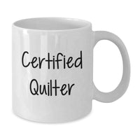 Load image into Gallery viewer, Quilter Gifts, Funny Quotes, White Coffee Mugs, Gifts from Family to Quilter, Unique Graduation Gifts - Additional
