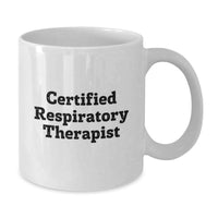 Load image into Gallery viewer, Funny Inspirational Certified Respiratory Therapist Gifts from Men to Friends and Family, White Coffee Mug - Additional