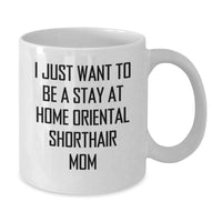 Load image into Gallery viewer, Oriental Shorthair Cat Gifts from Friends, Funny Quote Mom Mug, Birthday Unique Gifts for Oriental Shorthair Cat Lovers, White Coffee Mug - Additional
