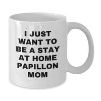 Load image into Gallery viewer, Papillon Dog Mom&#39;s Inspirational White Coffee Mug, Gifts from Friends for Stay at Home Papillon Dog Lovers, Funny Quote, Graduation Unique Gifts for Her - Additional
