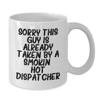 Load image into Gallery viewer, Funny Dispatcher Gifts, Birthday Unique Mug for Dispatcher, White Coffee Mug with Smokin' Hot Quote - Gifts from Family, Friends or Coworkers to Dispatcher - Additional
