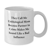 Load image into Gallery viewer, Funny White Coffee Mugs, Gifts for Unbiological Mom from Family, Christmas Unique Mugs for Partner in Crime - Additional