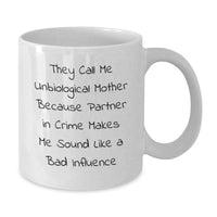 Load image into Gallery viewer, Funny Unbiological Mother Gifts, White Coffee Mug, Christmas Unique Gifts for Unbiological Mother by Partner in Crime Lover Gifts from Men, Women, Friends, Coworkers, Family - Additional