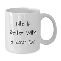 Load image into Gallery viewer, Funny Korat Cat White Coffee Mugs Gifts from Family for Korat Cat Lovers Life Is Better With A Korat Cat - Additional