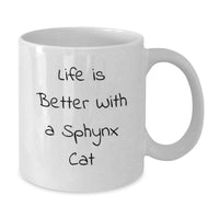 Load image into Gallery viewer, Funny Sphynx Cat Gifts for Birthday - Life Is Better With A Sphynx Cat White Coffee Mugs for Men Gifts from Friends - Additional