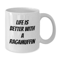 Load image into Gallery viewer, Funny Ragamuffin Cat Gifts for Men White Coffee Mug, Life Is Better With A Ragamuffin, Birthday Unique - Additional