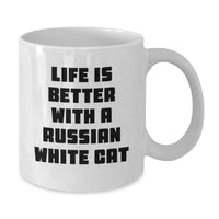 Load image into Gallery viewer, Funny Russian White Cat Coffee Mug Gifts, Life is Better Quote, Perfect White Coffee Mug for Russian White Cat Lovers, Birthday Unique Gifts from Friends to Family - Additional