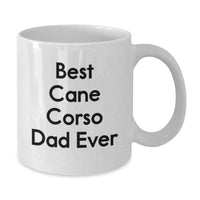 Load image into Gallery viewer, Funny Gifts for Cane Corso Dog Lovers from Friends - Best Cane Corso Dad Ever White Coffee Mug, Birthday Unique Gifts - Additional