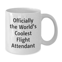 Load image into Gallery viewer, Funny Flight Attendant Gifts from Friends for Flight Attendant Men and Women - Officially The World's Coolest Flight Attendant White Coffee Mug for Birthday Unique Gifts - Additional