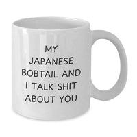 Load image into Gallery viewer, Funny Japanese Bobtail Cat Gifts from Friends to Family - My Japanese Bobtail And I Talk Shit About You White Coffee Mug, Birthday Unique Presents - Additional
