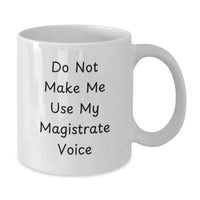 Load image into Gallery viewer, Funny Magistrate Gifts for Men, White Christmas Coffee Mug, Do Not Make Me Use My Magistrate Voice Gifts - Additional
