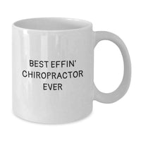 Load image into Gallery viewer, Funny Chiropractor Gifts for Birthday Unique White Coffee Mug from Friends for Men Women Coworkers - Best Effin' Chiropractor Ever - Additional