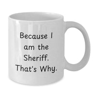 Load image into Gallery viewer, Funny Sheriff White Coffee Mugs Gifts for Sheriff Men Graduation Unique - Additional
