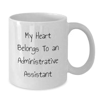Load image into Gallery viewer, Funny Administrative Assistant Gifts for Him Her from Men Women Friends Coworkers Family - My Heart Belongs To An Administrative Assistant White Coffee Mug 11oz 15oz - Additional