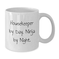 Load image into Gallery viewer, Funny Housekeeper Gifts from Friends, Inspirational White Coffee Mug, Housekeeper By Day Ninja By Night Christmas Unique Presents, Gifts for Housekeeper - Additional