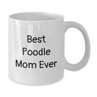 Load image into Gallery viewer, Funny Poodle Dog Mom Gifts from Friends for Graduation, White Coffee Mug Best Poodle Mom Ever, Perfect for Poodle Lovers - Additional
