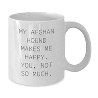 Load image into Gallery viewer, Funny Afghan Hound Dog Gifts, Birthday Unique Mugs for Men, White Coffee Mug with Quirky Quote, Gifts from Friends, Family, or Coworkers - Additional
