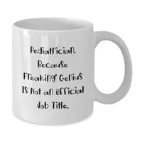 Load image into Gallery viewer, Pediatrician Gifts Funny White Coffee Mug from Friends, Gifts for Pediatrician on Birthday - Additional
