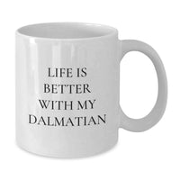 Load image into Gallery viewer, Dalmatian Dog Lover Gifts from Friends and Family for Birthday Unique White Coffee Mugs with Life Is Better With My Dalmatian Quote - Additional