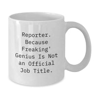 Load image into Gallery viewer, Funny Reporter Gifts, &#39;Reporter. Because Freaking genius Is Not An Official Job Title.&#39; White Coffee Mugs for Birthday Unique Gifts from Friends, Coworkers, Family - Additional
