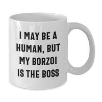 Load image into Gallery viewer, Funny Borzoi Dog Gifts for Men from Friends, White Coffee Mug with I May Be A Human, But My Borzoi Is The Boss, Birthday Unique - Additional