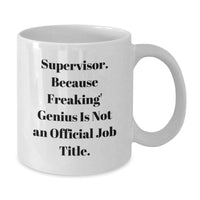 Load image into Gallery viewer, Funny Christmas Unique Gifts from Coworkers - Supervisor White Coffee Mug, Because Freaking&#39; genius Is Not Official, Perfect for Boss and Team Leaders - Additional
